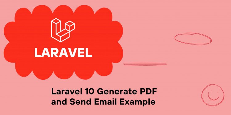  Learn Laravel 10 Generate PDF and Send Email Example Step-by-Step